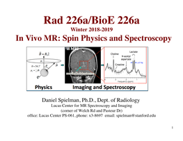 Rad 226A/Bioe 226A Winter 2018-2019 in Vivo MR: Spin Physics and Spectroscopy