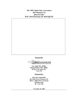 The 2004 Adult Coho Assessment of Tributaries of Quesnel Lake WSC 160 Waterbody I.D