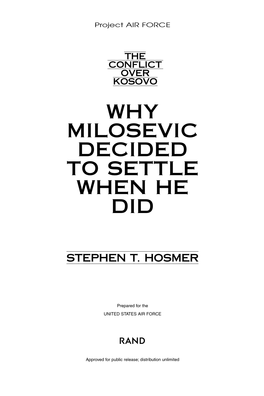 The Conflict Over Kosovo: Why Milosevic Decided to Settle When He Did