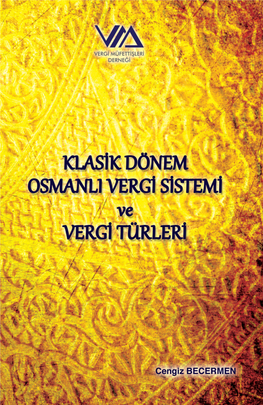 KLASİK DÖNEM OSMANLI VERGİ SİSTEMİ Ve VERGİ TÜRLERİ