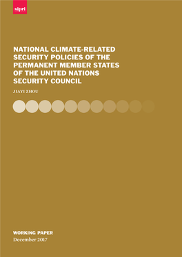 NATIONAL CLIMATE-RELATED SECURITY POLICIES of the PERMANENT MEMBER STATES of the UNITED NATIONS SECURITY COUNCIL Jiayi Zhou