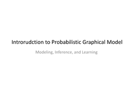 Introrudction to Probabilistic Graphical Model