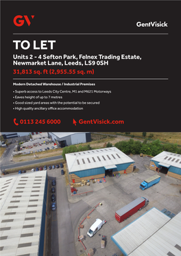 TO LET Units 2 - 4 Sefton Park, Felnex Trading Estate, Newmarket Lane, Leeds, LS9 0SH 31,813 Sq