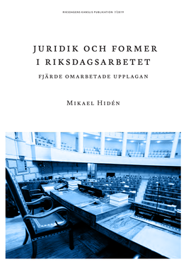 Juridik Och Former I Riksdagsarbetet Former Och Juridik I Riksdagsarbetet Former Och Juridik Riksdagensriksdagens Kanslis Kanslis Publikation Publikation 7/20197/2019