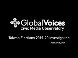Taiwan Elections 2019-2020 Investigation
