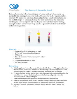 Tiny Dancers (A Homopolar Motor) Because Harnessing Refers to Making Use of Resources to Produce Energy We Decided to Try Maki