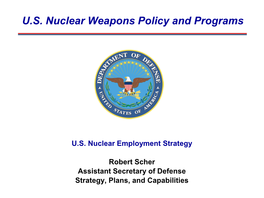 U.S. Nuclear Weapons Policy and Programs