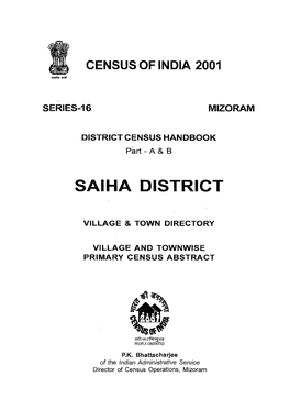 District Census Handbook, Saiha, Part a & B, Series-16, Mizoram