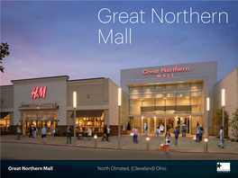 Great Northern Mall North Olmsted, (Cleveland) Ohio Region’S Premier Retail Destination with Many Unique-To-Market Stores