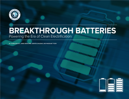 BREAKTHROUGH BATTERIES Powering the Era of Clean Electrification