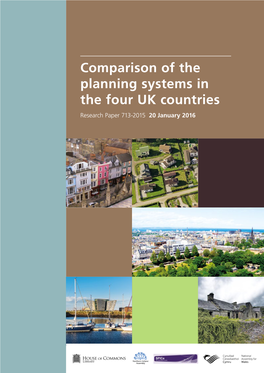 Comparison of the Planning Systems in the Four UK Countries Research Paper 713-2015 20 January 2016 2 Comparison of the Planning Systems in the Four UK Countries