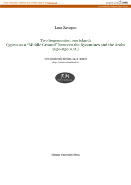 Two Hegemonies, One Island: Cyprus As a “Middle Ground” Between the Byzantines and the Arabs (650-850 A.D.)