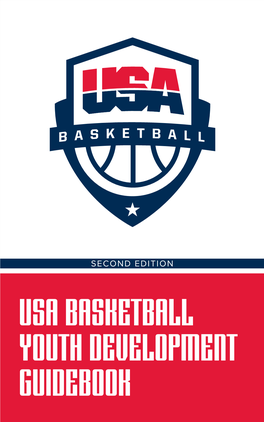 USA BASKETBALL YOUTH DEVELOPMENT GUIDEBOOK 1 TABLE of CONTENTS Introduction