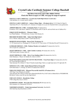 Crystal Lake Cardinals Summer College Baseball Established 1995 METRO COLLEGE and CSBL DIRECTIONS Check the Metro League Or CSBL Web Page for Maps If Required