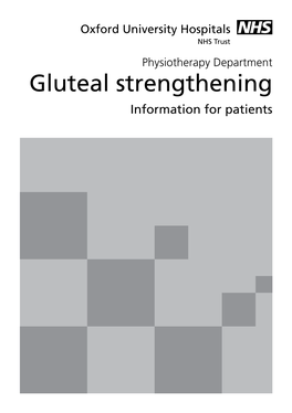 Gluteal Strengthening Information for Patients These Exercises Are Designed to Strengthen Your Gluteal Muscles Around Your Hip and Bottom