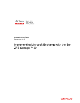 Implementing Microsoft Exchange with the Sun ZFS Storage 7420 Implementing Microsoft Exchange with the Sun ZFS Storage 7420