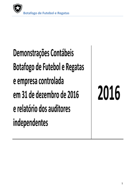 Demonstrações Contábeis Botafogo De Futebol E Regatas E Empresa Controlada Em 31 De Dezembro De 2016 2016 E Relatório Dos Auditores Independentes