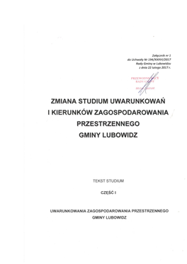 STUDIUM UWARUNKOWAŃ I KIERUNKÓW ZAGOSPODAROWANIA PRZESTRZENNEGO GMINY LUBOWIDZ ZAŁĄCZNIK NR 1 - CZĘŚĆ I - UWARUNKOWANIA ZAGOSPODAROWANIA PRZESTRZENNEGO 2017 R