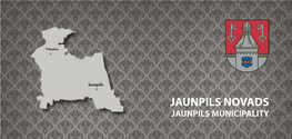 JAUNPILS NOVADS JAUNPILS MUNICIPALITY LAIPNI LŪDZAM JAUNPILS NOVADĀ! JAUNPILS NOVADA STĀSTS Fantāzijas Lidojamam