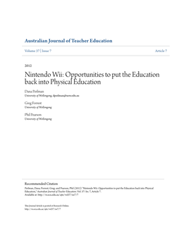 Nintendo Wii: Opportunities to Put the Education Back Into Physical Education Dana Perlman University of Wollongong, Dperlman@Uow.Edu.Au