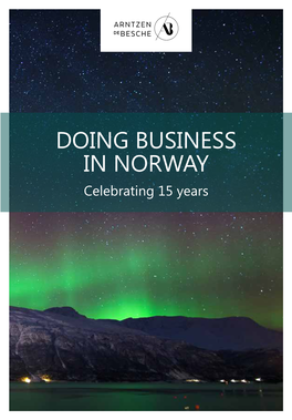 DOING BUSINESS in NORWAY Celebrating 15 Years Copyright @ 2015 Arntzen De Besche