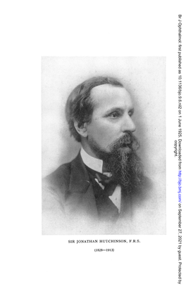 SIR JONATHAN Hutlchinson, F.R.S. (1828-1913) Br J Ophthalmol: First Published As 10.1136/Bjo.9.6.Nil2 on 1 June 1925