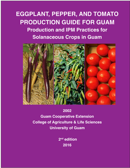 EGGPLANT, PEPPER, and TOMATO PRODUCTION GUIDE for GUAM Production and IPM Practices for Solanaceous Crops in Guam