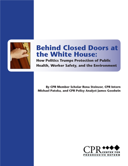 Behind Closed Doors at the White House: How Politics Trumps Protection of Public Health, Worker Safety, and the Environment