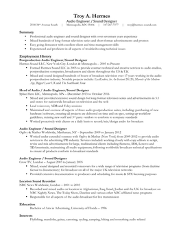 Troy A. Hermes Audio Engineer / Sound Designer 2518 34Th Avenue South | Minneapolis, MN 55406 | 347.267.7377 | Troy@Hermes-Sound.Com