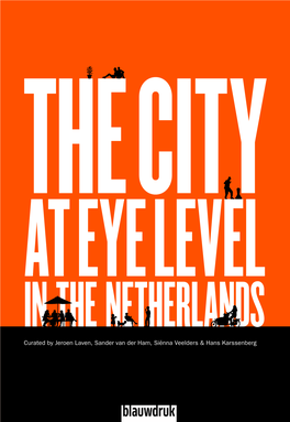 The City at Eye Level in the Netherlands the City at Eye Level Is an Open Source Published in 2017 Project