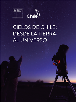 Cielos De Chile: Desde La Tierra Al Universo