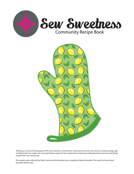 Sew Sweetness Community Cookbook Please Note: Conversion Info Is at the End of the Book