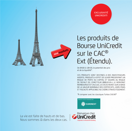 Les Produits De Bourse Unicredit Sur Le CAC® Ext (Étendu). De 8H00 À 18H30, Le Potentiel Des Prix Et De La Liquidité*