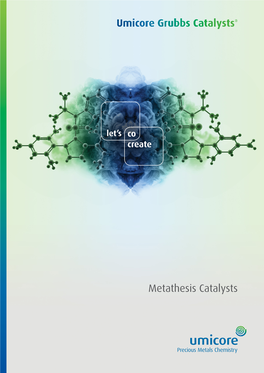 Metathesis Catalysts Umicore Grubbs Catalysts®