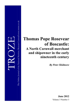 Thomas Pope Rosevear of Boscastle: a North Cornwall Merchant and Shipowner in the Early Nineteenth Century Peter Skidmore