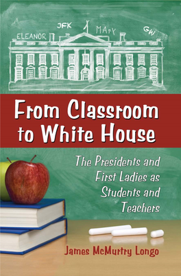 From Classroom to White House ALSO by JAMES MCMURTRY LONGO