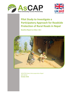 Pilot Study to Investigate a Participatory Approach for Roadside Protection of Rural Roads in Nepal Baseline Report on Sites 1 & 2