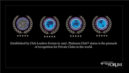 Established by Club Leaders Forum in 1997, Platinum Club® Status Is the Pinnacle of Recognition for Private Clubs in the World