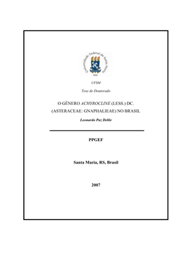 O GÊNERO ACHYROCLINE (LESS.) DC. (ASTERACEAE: GNAPHALIEAE) NO BRASIL PPGEF Santa Maria, RS, Brasil 2007