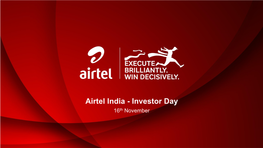 Airtel India - Investor Day 16Th November Agenda