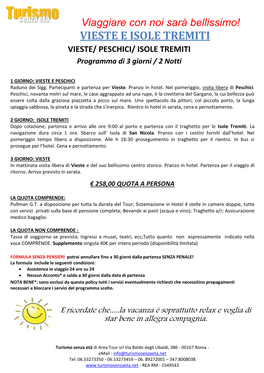 VIESTE E ISOLE TREMITI VIESTE/ PESCHICI/ ISOLE TREMITI Programma Di 3 Giorni / 2 Notti