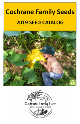 2019 SEED CATALOG Cochrane Family Seeds