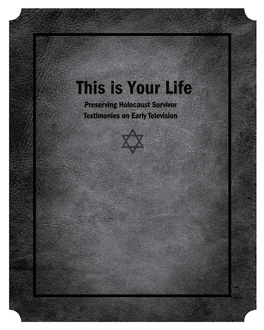 This Is Your Life: Preserving Holocaust Survivor Testimonies On