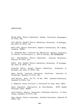 PARTICIPANTS Steven Ahlen, Physics Department, Indiana University, Bloomington in 47405, USA. Carl Akerlof, Randall Physics L~Bo