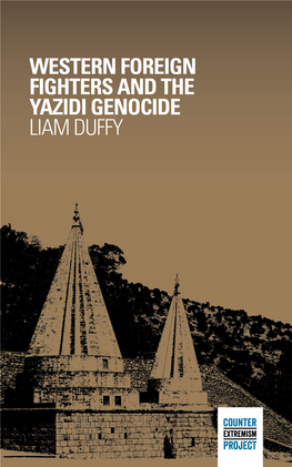 WESTERN FOREIGN FIGHTERS and the YAZIDI GENOCIDE LIAM DUFFY “I Want the Whole World to Know What They Have Done.”