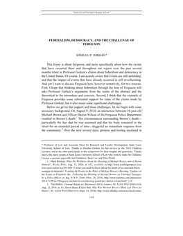 FEDERALISM, DEMOCRACY, and the CHALLENGE of FERGUSON SAMUEL P. JORDAN* This Essay Is About Ferguson, and More Specifically About