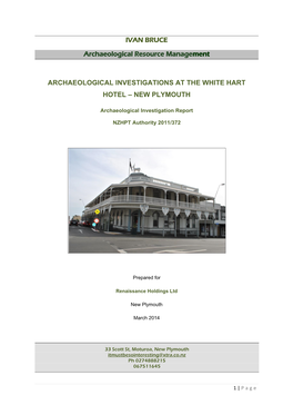 IVAN BRUCE Archaeological Resource Management ARCHAEOLOGICAL INVESTIGATIONS at the WHITE HART HOTEL – NEW PLYMOUTH