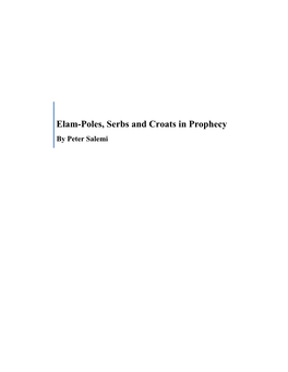 Elam-Poles, Serbs and Croats in Prophecy by Peter Salemi Elam-Poles, Serbs and Croats in Prophecy