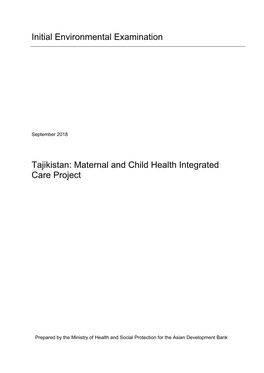 Initial Environmental Examination Tajikistan: Maternal and Child Health Integrated Care Project