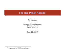 The Big Proof Agenda=1 Supported by SRI International